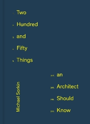 250 Things An Architect Should Know - Michael Sorkin