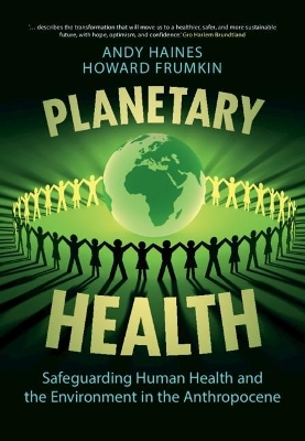 Planetary Health - Andy Haines, Howard Frumkin