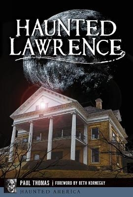 Haunted Lawrence - Paul Thomas