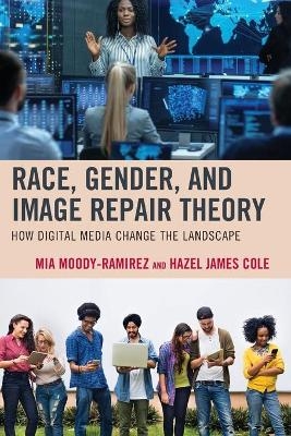 Race, Gender, and Image Repair Theory - Mia Moody-Ramirez, Hazel James Cole