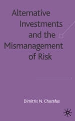 Alternative Investments and the Mismanagement of Risk -  D. Chorafas