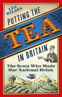 Putting the Tea in Britain - Les Wilson