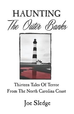 Haunting The Outer Banks - Joe Sledge