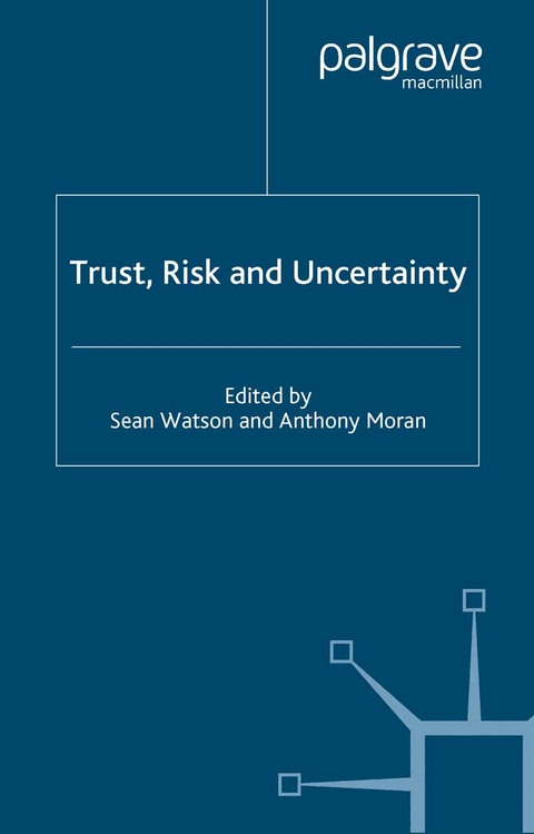 Trust, Risk and Uncertainty - S. Watson, A. Moran