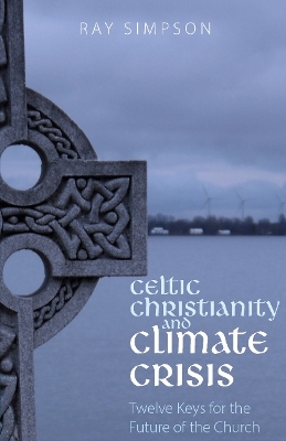 Celtic Christianity and Climate Crisis - Ray Simpson