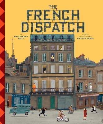 The Wes Anderson Collection: The French Dispatch - Matt Zoller Seitz