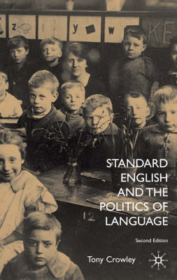 Standard English and the Politics of Language -  T. Crowley