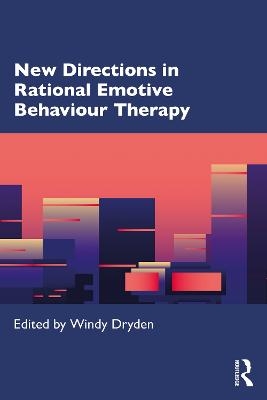 New Directions in Rational Emotive Behaviour Therapy - 