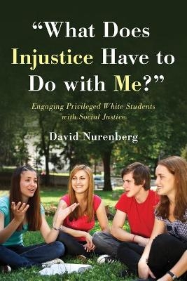 "What Does Injustice Have to Do with Me?" - David Nurenberg