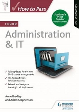 How to Pass Higher Administration & IT, Second Edition - Bradley, Anne; Stephenson, Adam