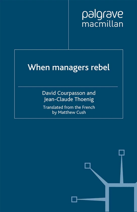 When Managers Rebel -  David Courpasson,  Jean-Claude Thoenig