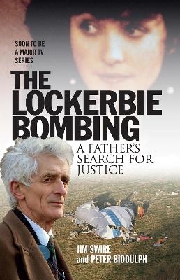 Lockerbie: A Father’s Search for Justice - Doctor Jim Swire, Peter Biddulph