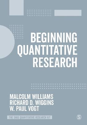 Beginning Quantitative Research - Malcolm Williams, Richard D. Wiggins, W.P. Vogt