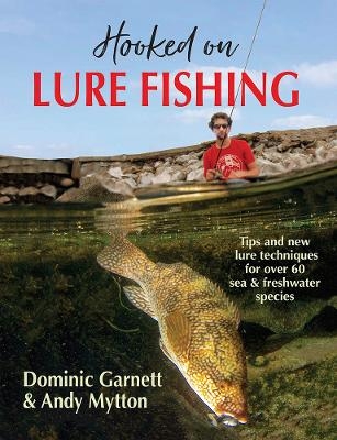 Hooked on Lure Fishing - Dominic Garnett, Andy Mytton