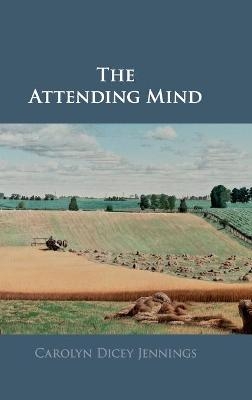 The Attending Mind - Carolyn Dicey Jennings