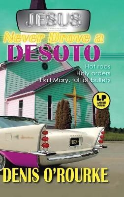 Jesus Never Drove a Desoto - Denis O'Rourke