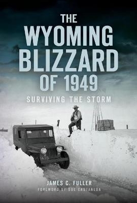 The Wyoming Blizzard of 1949 - James C. Fuller