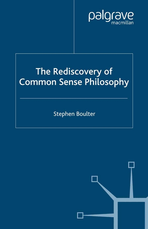 The Rediscovery of Common Sense Philosophy - S. Boulter