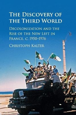 The Discovery of the Third World - Christoph Kalter