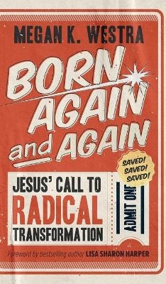 Born Again and Again - Megan K Westra