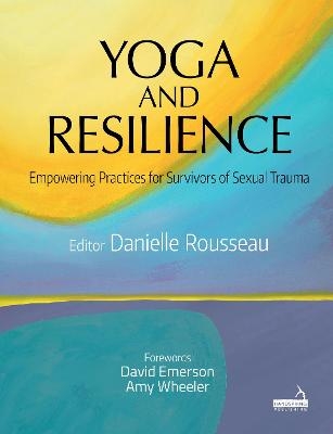 Yoga and Resilience - Danielle Rousseau