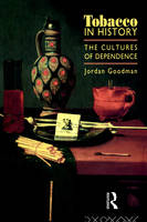 Tobacco in History -  Jordan Goodman