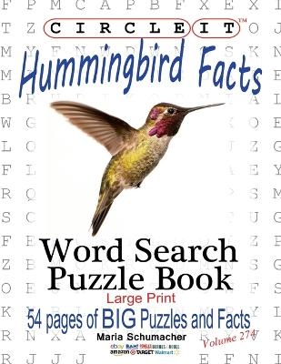 Circle It, Hummingbird Facts, Word Search, Puzzle Book -  Lowry Global Media LLC, Maria Schumacher, Mark Schumacher