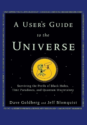 A User's Guide to the Universe - Dave Goldberg, Jeff Blomquist