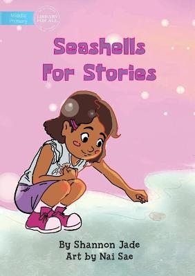 Seashells For Stories - Jade Shannon