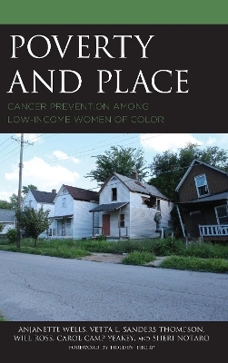 Poverty and Place - Anjanette Wells, Vetta L. Sanders Thompson, Will Ross, Carol Camp Yeakey, Sheri Notaro