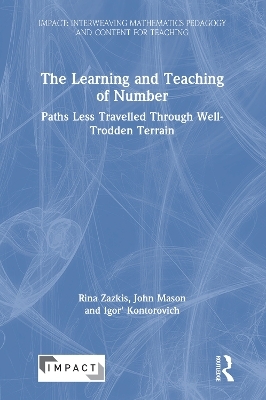 The Learning and Teaching of Number - Rina Zazkis, John Mason, Igor' Kontorovich