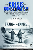 Crisis of Conservatism -  E.H.H. Green