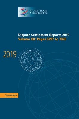 Dispute Settlement Reports 2019: Volume 12, Pages 6297 to 7028 -  World Trade Organization