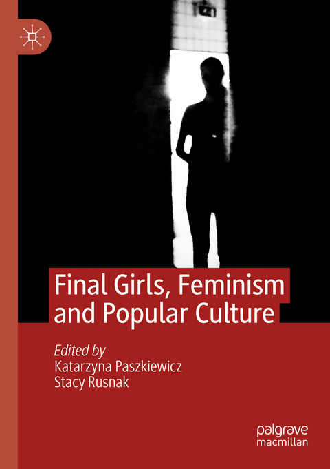 Final Girls, Feminism and Popular Culture - 