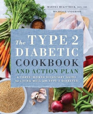 The Type 2 Diabetic Cookbook & Action Plan - Michelle Anderson, Martha McKittrick