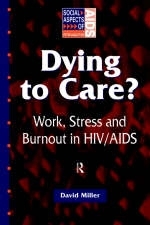 Dying to Care -  David Miller