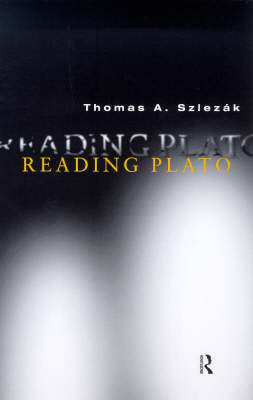 Reading Plato -  Thomas A. Szlezak