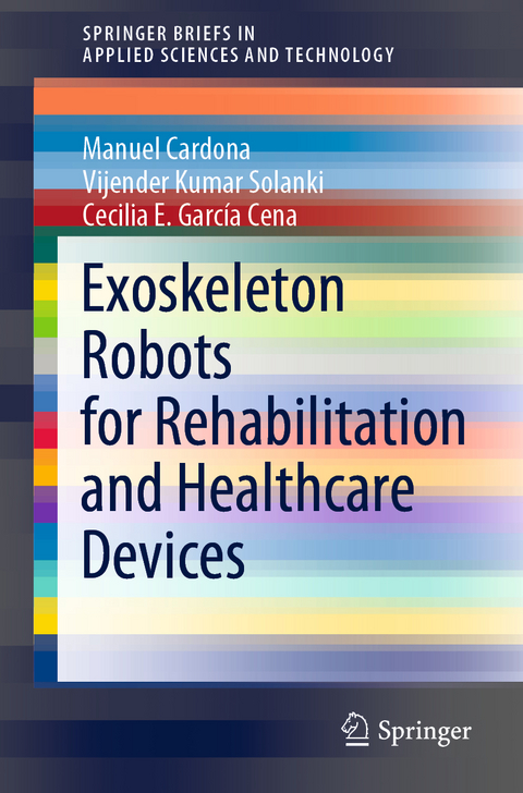 Exoskeleton Robots for Rehabilitation and Healthcare Devices - Manuel Cardona, Vijender Kumar Solanki, Cecilia E. García Cena