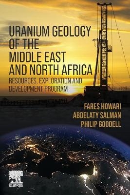 Uranium Geology of the Middle East and North Africa - Fares Howari, Abdelaty Salman, Philip Goodell