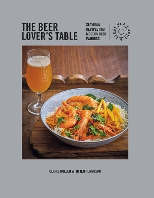 The Beer Lover's Table - Claire Bullen, Jen Ferguson