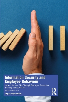 Information Security and Employee Behaviour - Angus McIlwraith