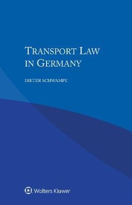 Transport Law in Germany - Dieter Schwampe