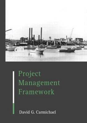 Project Management Framework -  D.G. Carmichael