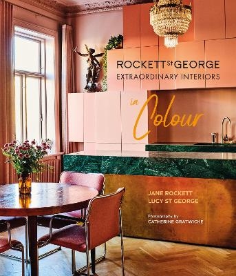 Rockett St George Extraordinary Interiors In Colour - Lucy St George, Jane Rockett