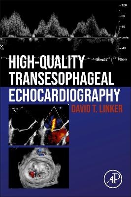 High-Quality Transesophageal Echocardiography - David T. Linker