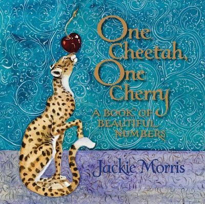 One Cheetah, One Cherry - Jackie Morris