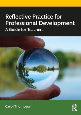 Reflective Practice for Professional Development - Carol Thompson