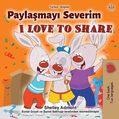 I Love to Share (Turkish English Bilingual Book for Children) - Shelley Admont, KidKiddos Books