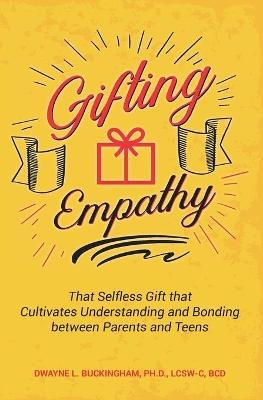 Gifting Empathy - Dwayne L Buckingham