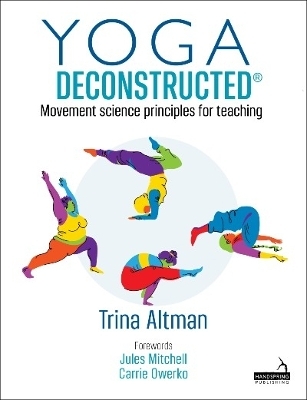 Yoga Deconstructed(r) - TRINA ALTMAN